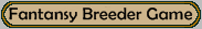 Fantasy Breeder Game