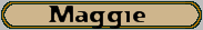 Maggie