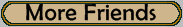 More Friends
